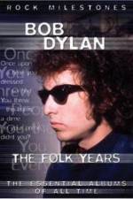 Watch Bob Dylan - The Folk Years 123MovieFree