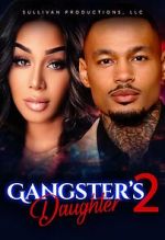 Watch Gangster\'s Daughter 2 123moviesfree