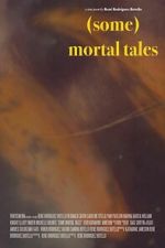 Watch (Some) Mortal Tales 123MovieFree