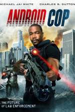 Watch Android Cop 123MovieFree