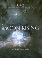 Watch UFO: The Greatest Story Ever Denied II - Moon Rising 123moviesfree