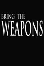 Watch Bring the Weapons 123MovieFree