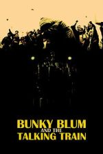 Watch Bunky Blum and the Talking Train 123moviesfree