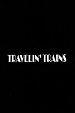 Watch Travelin Trains 123MovieFree