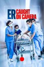 Watch ER: Caught on Camera Season 1 Episode 8 123moviesfree
